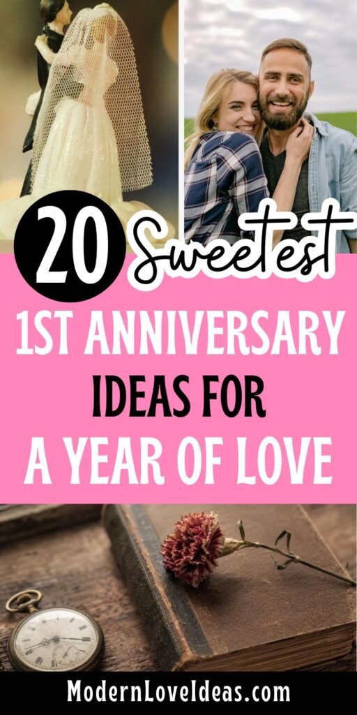 Collage image with a wedding cake topper, a happy couple embracing, and a pocket watch beside a dried flower. Text reads, "20 Sweetest 1st Anniversary Ideas for a Year of Love."