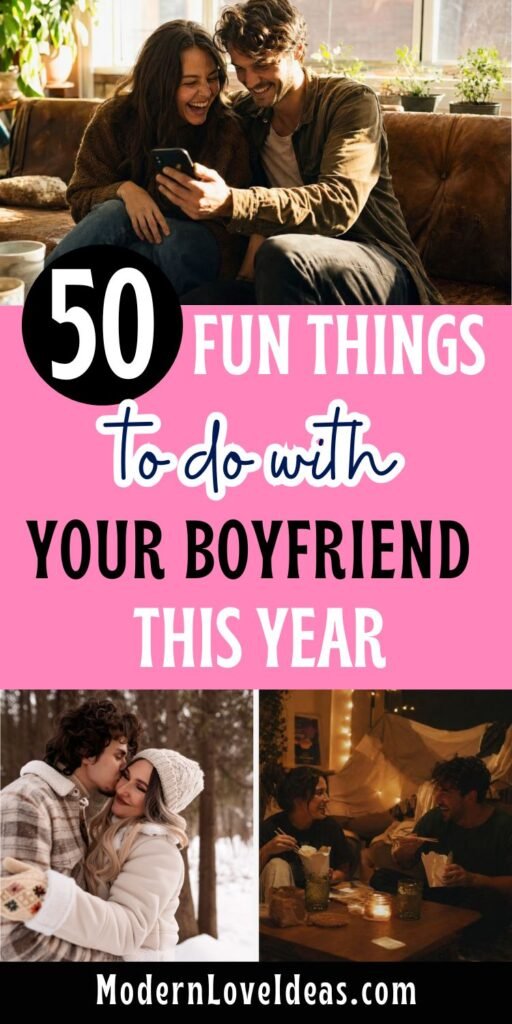 Couple laughing on a couch beside text: "50 Fun Things to Do with Your Boyfriend This Year." Below, images of a wintery cuddle and cozy indoor gathering.