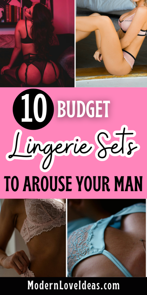 A collage featuring women in various lingerie poses, with text overlay: "10 Budget Lingerie Sets to Arouse Your Man." Tone is sensual and suggestive.