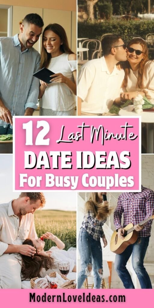 A collage of romantic couple activities: cooking, dining outdoors, picnicking in a field, and dancing. Text overlay reads, "12 Last Minute Date Ideas for Busy Couples."