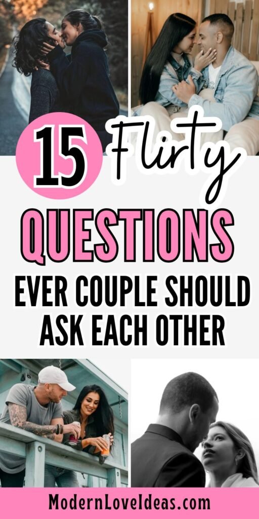 A collage with four romantic couple images, overlaid text "15 Flirty Questions Every Couple Should Ask Each Other" on a pink and white background.