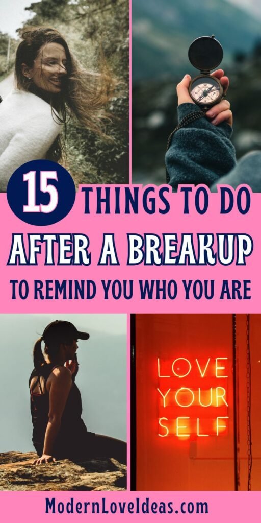 Collage with a smiling woman, a compass, a serene person sitting, and neon text 'LOVE YOURSELF' with title '15 Things to Do After a Breakup.' ModernLoveIdeas.com.