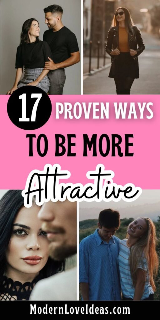 Collage of couples and individuals under a banner reading "17 Proven Ways to Be More Attractive" in bold letters, with a link to ModernLoveIdeas.com.