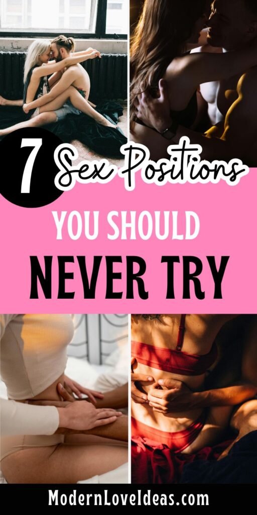 A collage of couples in intimate poses with text: "7 Sex Positions You Should Never Try." Website: ModernLoveIdeas.com.