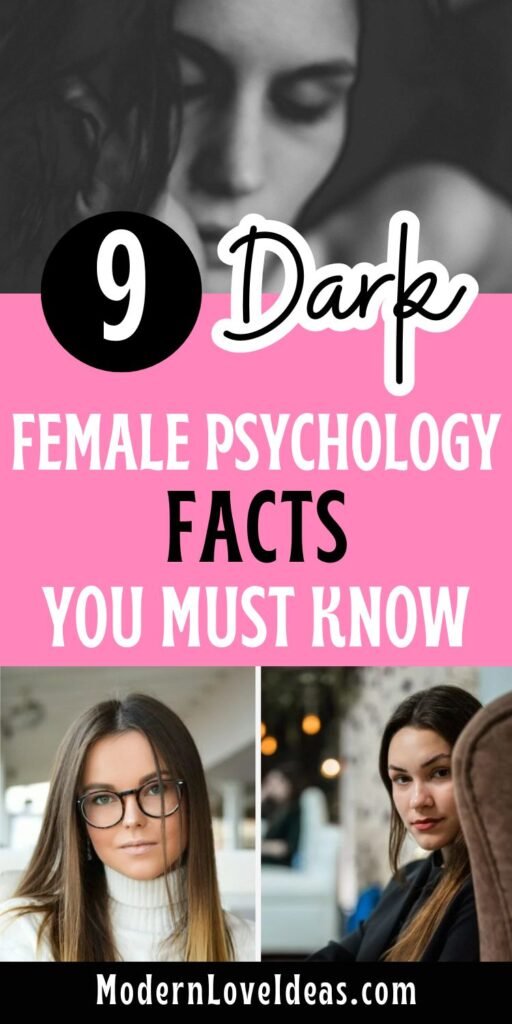Collage with text '9 Dark Female Psychology Facts You Must Know' and website 'ModernLoveIdeas.com'. Featured are images of three women, one in grayscale, another with glasses, and a third in a dark outfit, displaying serious expressions.