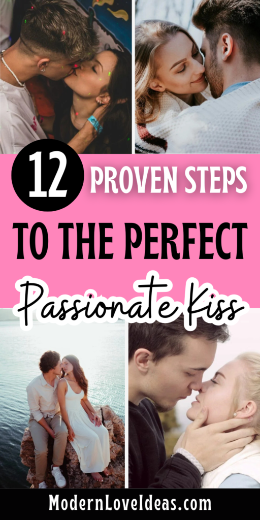 Collage of couples kissing with text overlay: "12 Proven Steps to the Perfect Passionate Kiss." Romantic, intimate moments, shared affection.
