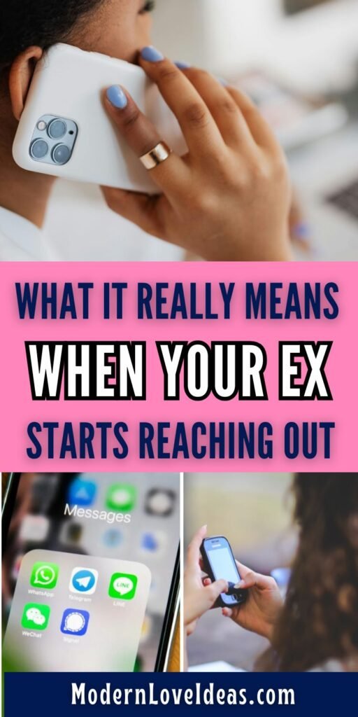 A person holds a phone to their ear, with a caption, "What It Really Means When Your Ex Starts Reaching Out." Another person checks messages. Tone: curious, reflective.