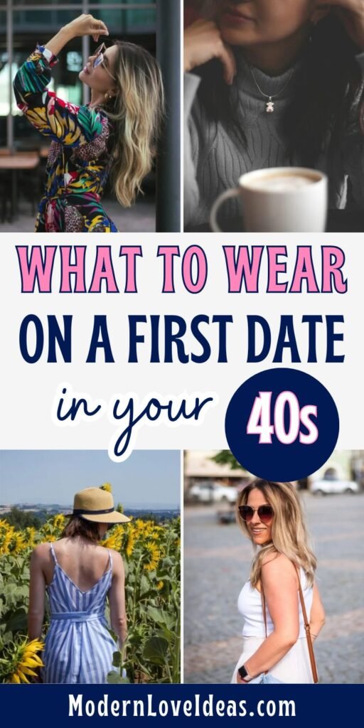 Collage of stylish women in vibrant outfits with text: "What to Wear on a First Date in Your 40s." Tone is chic and confident.