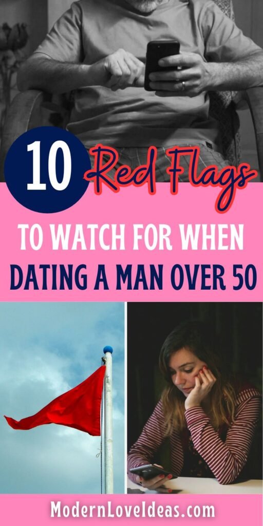 Collage titled '10 Red Flags to Watch For When Dating a Man Over 50.' Top: Older man using a smartphone. Bottom left: Red flag on a pole. Bottom right: Woman looks concerned, holding a phone. Website: ModernLoveIdeas.com.