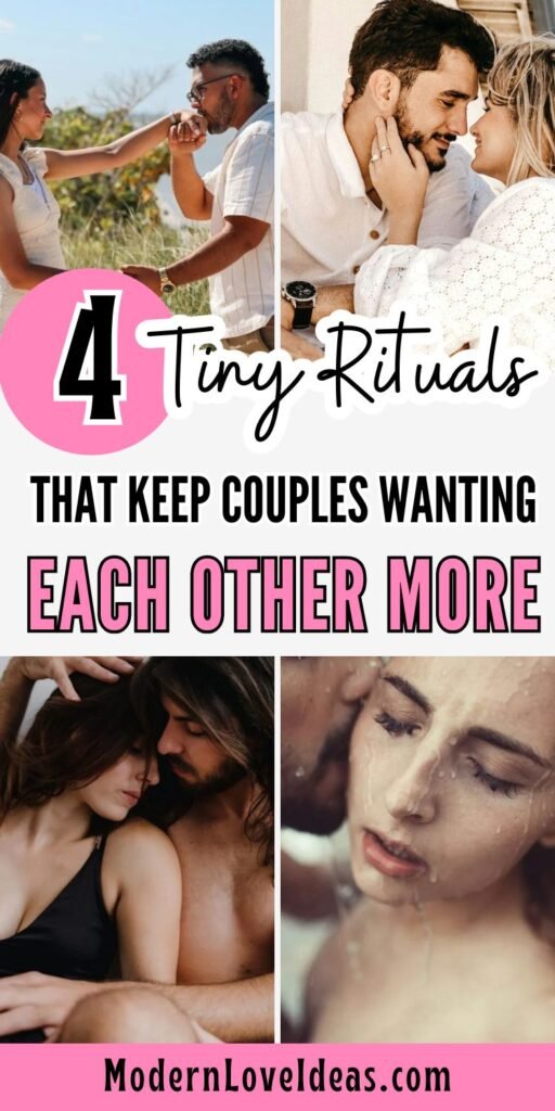 Image collage with four photos of romantic couples in affectionate poses. Text overlay reads, "4 Tiny Rituals That Keep Couples Wanting Each Other More." Vibrant and intimate tone.