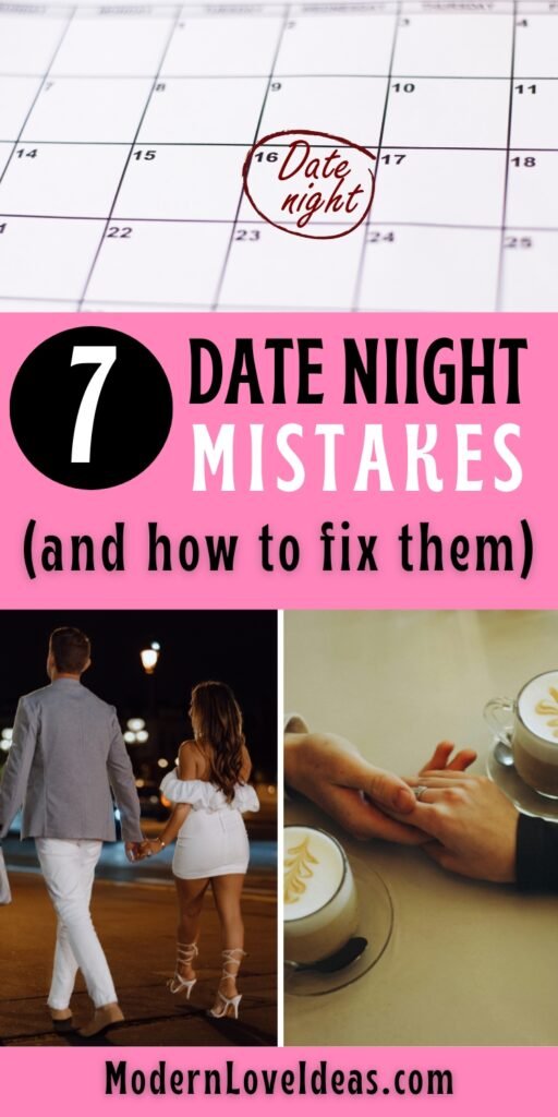A collage of images with text about "Date Night Mistakes." The top section shows a calendar with "Date night" circled on the 16th. The middle section has pink text, "7 DATE NIGHT MISTAKES (and how to fix them)." The bottom shows a couple walking at night and hands clasped over a coffee.